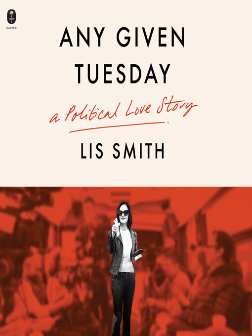 Title details for Any Given Tuesday by Lis Smith - Available